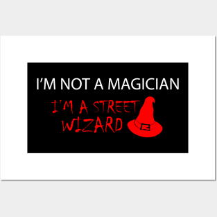 I'm not a magician I'm a Wizard Shirt Posters and Art